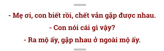 Hành trình cận tử: Mẹ ơi, con tạm biệt mẹ! - Ảnh 8.