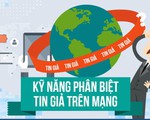 Làm sao để nhanh chóng nhận biết tin giả?