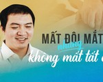 Mất đôi mắt, nhưng không mất tất cả