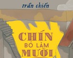 Đọc Chín bỏ làm mười của Trần Chiến