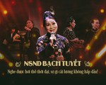 NSND Bạch Tuyết sợ gì cải lương không hấp dẫn!