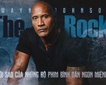 Dwayne Johnson - ngôi sao của những bộ phim bình dân ngon miệng