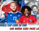 World Cup luôn có chỗ cho những cuộc phiêu lưu