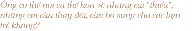 Giáo sư quần đùi: Tôi muốn khơi gợi tiềm năng ngủ yên của giới trẻ - Ảnh 9.