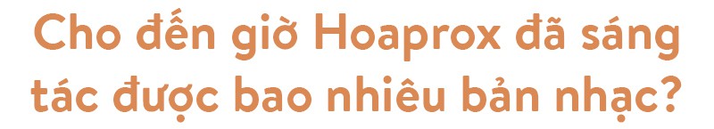 Hoaprox - người đưa nhạc điện tử Việt Nam vào xếp hạng EDM Châu Á - Ảnh 24.