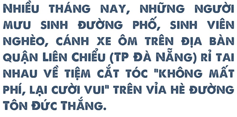 Cắt tóc đổi nụ cười trên vỉa hè Đà Nẵng - Ảnh 1.