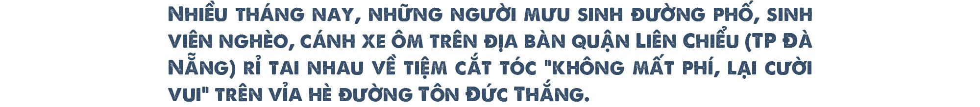 Cắt tóc đổi nụ cười trên vỉa hè Đà Nẵng - Ảnh 1.