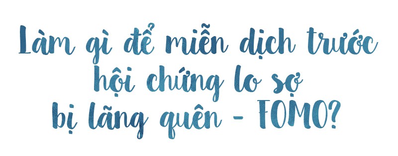 Hãy sống hạnh phúc, đừng lo sợ bị lãng quên - Ảnh 6.