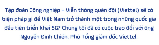 Viettel: Sản xuất thiết bị 5G là việc phải làm cho bằng được! - Ảnh 1.