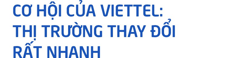 CEO VTS: “Viettel dùng công nghệ mới nhất để may đo cho từng khách hàng” - Ảnh 9.