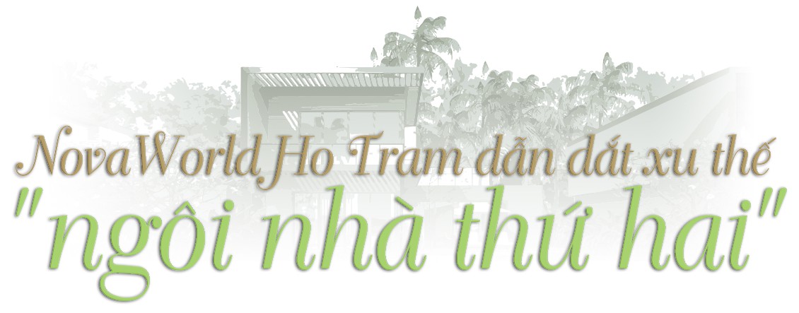 Đánh thức rừng - biển với NovaWorld Ho Tram - Ảnh 6.