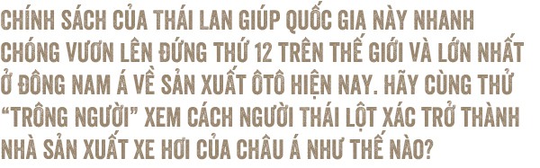 Công nghiệp hỗ trợ cho xe hơi: Trông người Thái mà ngẫm đến ta - Ảnh 8.