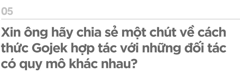 Tổng giám đốc Gojek Việt Nam: Trong nền kinh tế số, chúng tôi chia sẻ với đối tác - Ảnh 11.