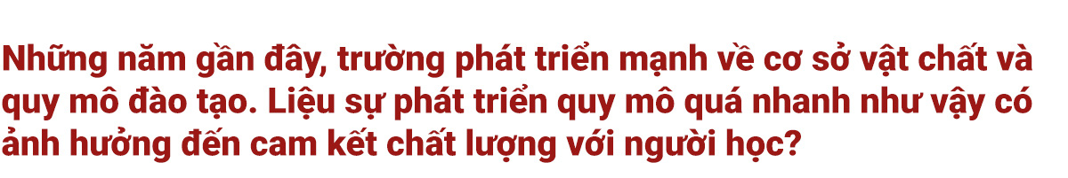 Dám đầu tư và thay đổi, đại học mới phát triển - Ảnh 9.