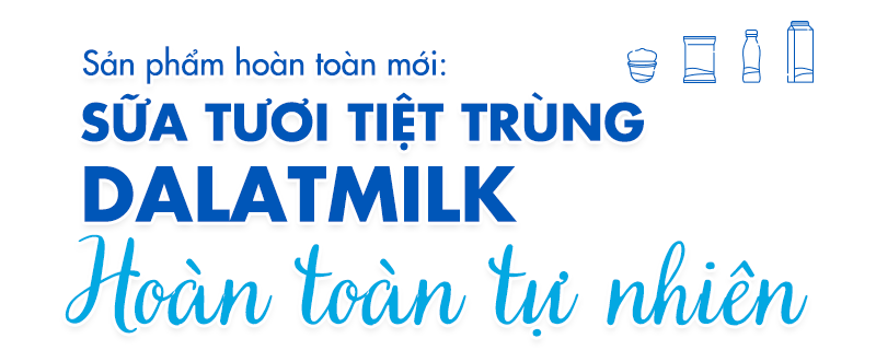 Dalatmilk: Tinh khiết ‘di sản từ cao nguyên’ - Ảnh 8.