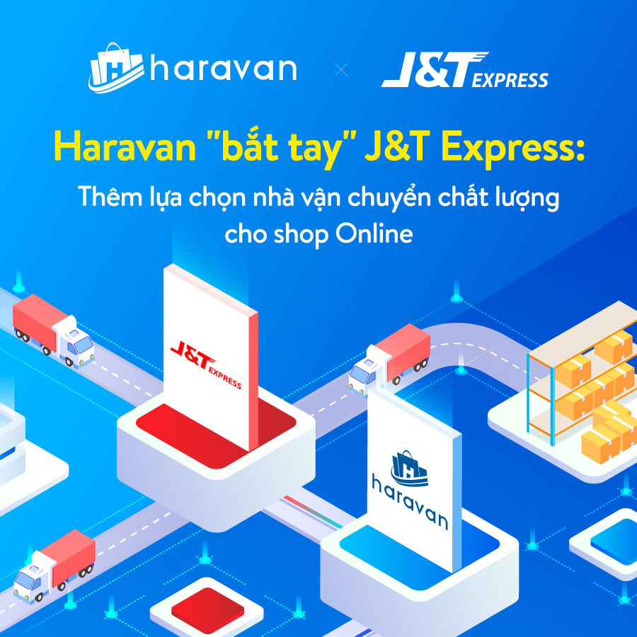 J&T Express bắt tay Haravan tích hợp nhiều tiện ích cho người kinh doanh online - Ảnh 1. J&T Express bắt tay Haravan tích hợp nhiều tiện ích cho người kinh doanh online - Ảnh 1.
