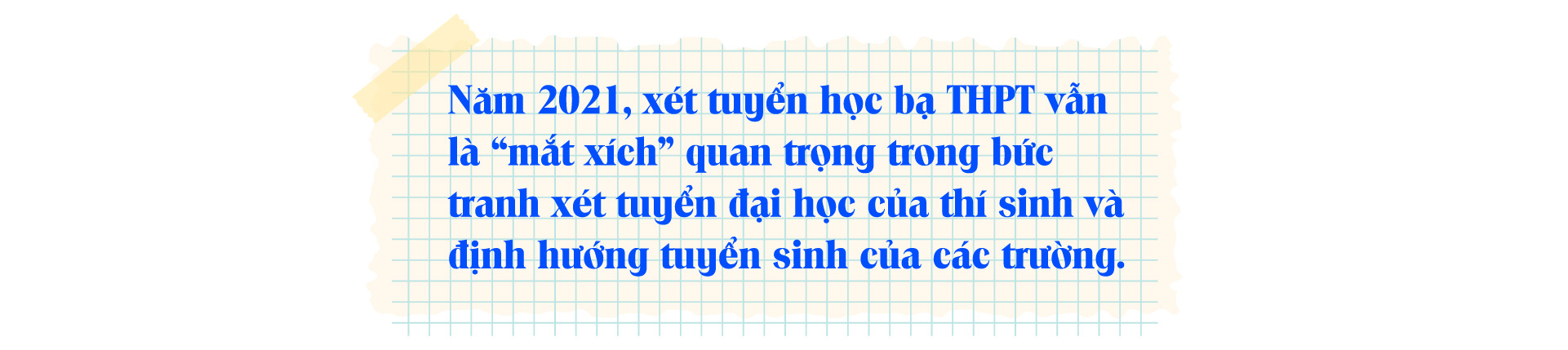 Kịch bản Xét học bạ vào đại học 2021 - Ảnh 1.