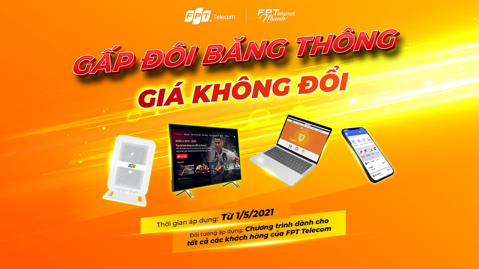 Người dùng Internet FPT tiếp tục được tăng gấp đôi băng thông, giá cước không đổi - Ảnh 1. Người dùng Internet FPT tiếp tục được tăng gấp đôi băng thông, giá cước không đổi - Ảnh 1.