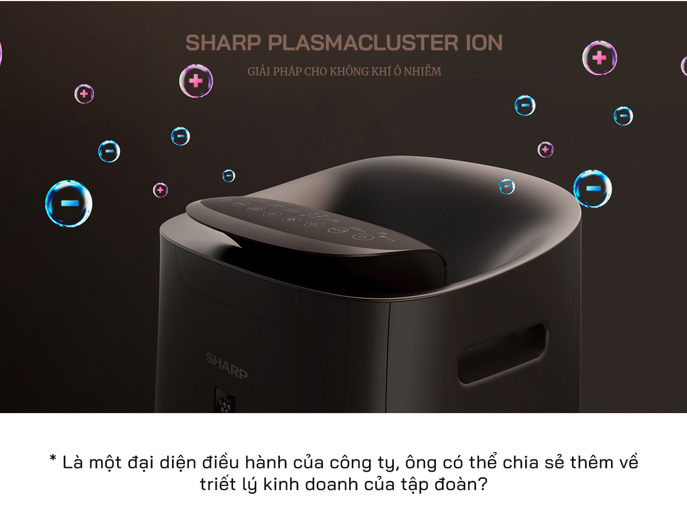 Phó tổng giám đốc Sharp Việt Nam: Chúng tôi chỉ hạnh phúc khi mang hạnh phúc đến cho người dùng - Ảnh 6.