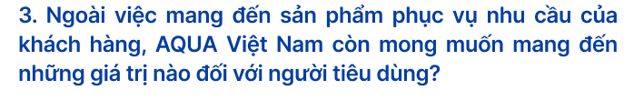 AQUA Việt Nam - Hành trình 26 năm cải tiến công nghệ khơi nguồn cảm hứng sống - Ảnh 7.