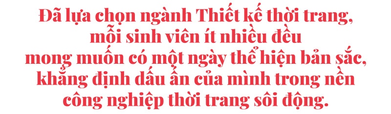 Hành trình từ giảng đường đến sàn runway của sinh viên thiết kế thời trang - Ảnh 1.