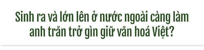 Thanh Bùi: Nuôi dưỡng tinh hoa Việt cho những công dân toàn cầu tương lai - Ảnh 6.