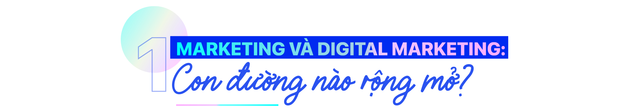 Xu hướng chọn học Marketing: Bản lĩnh Gen Z & đam mê chinh phục thời đại số - Ảnh 1.