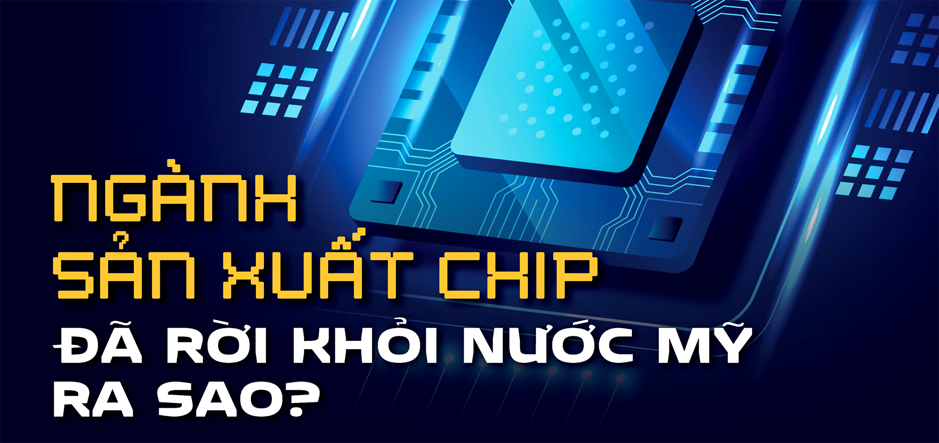 Con chip thay đổi thế giới - Ảnh 16.