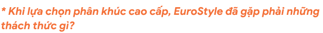 Hơn một thập kỷ góp phần tạo dựng các công trình biểu tượng của EuroStyle - Ảnh 5.