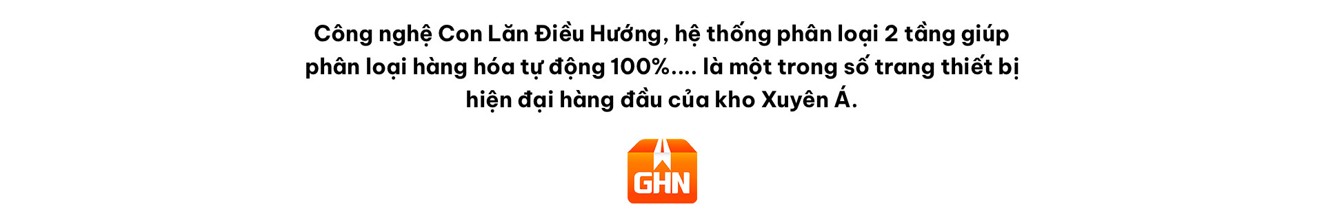 Công nghệ hiện đại trong kho trung chuyển của Giao Hàng Nhanh - Ảnh 1.