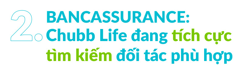 TGĐ Chubb Life: Khi đồng tiền liền khúc ruột, tư vấn bảo hiểm đúng chính là bảo vệ quyền lợi khách - Ảnh 5.