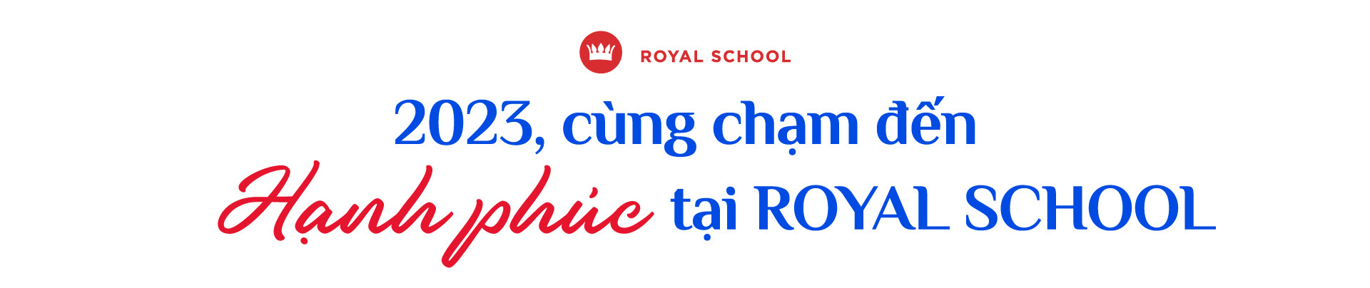 2023, Royal School: Hạnh phúc và ghi nhớ- Ảnh 7.