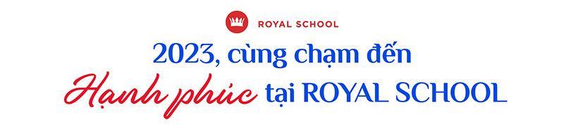 2023, Royal School: Hạnh phúc và ghi nhớ- Ảnh 7.