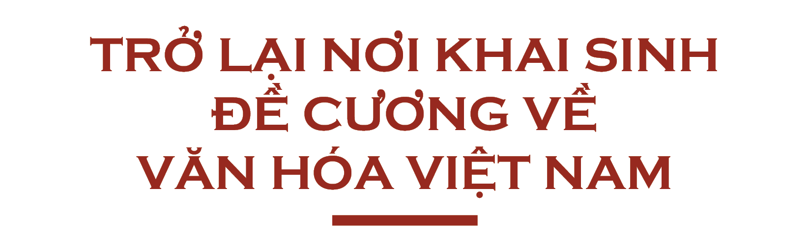 80 năm Đề cương về văn hóa Việt Nam - Ảnh 22.