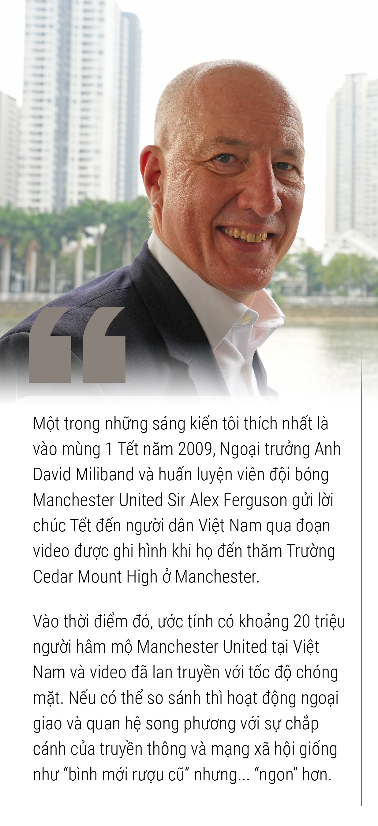 Cựu đại sứ Anh: Ấp ủ hồi ức cũ, tạo ra kỷ niệm mới - Ảnh 4.