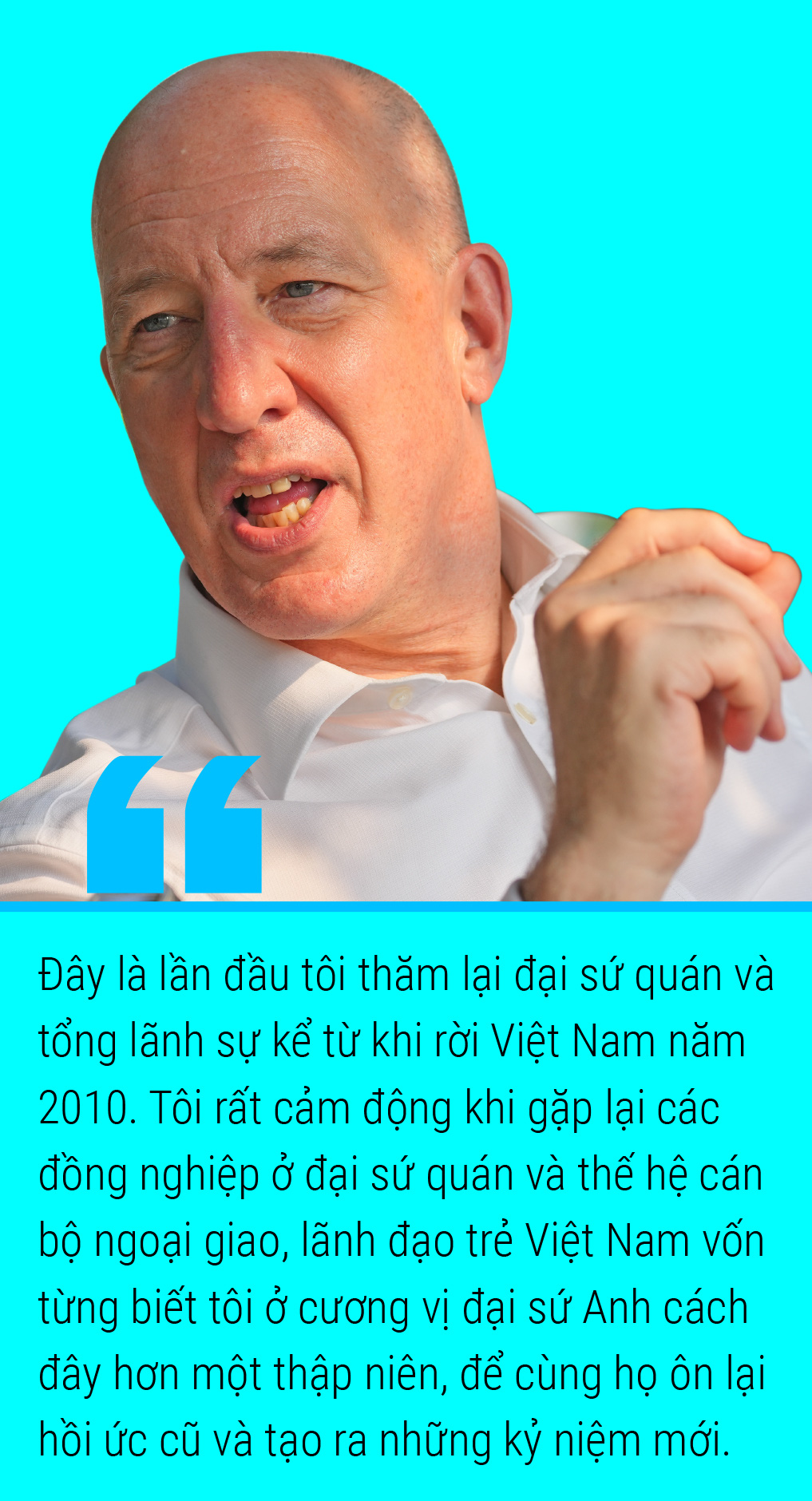 Cựu đại sứ Anh: Ấp ủ hồi ức cũ, tạo ra kỷ niệm mới - Ảnh 6.