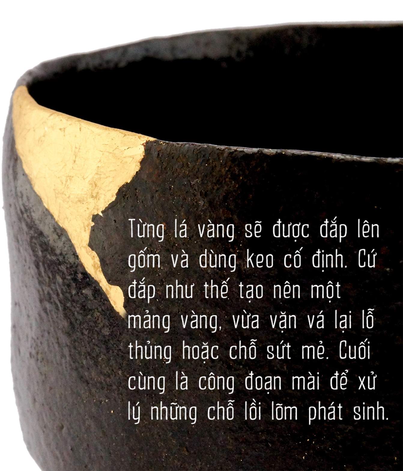 Học vá vàng và rèn chữ nhẫn với Kintsugi - Ảnh 4.