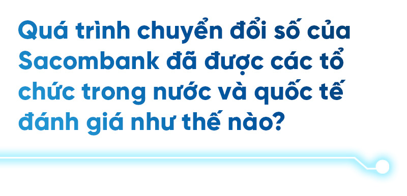 Chuyển đổi số tại Sacombank: Chú trọng Gen Z nhưng phải hài hòa mọi thế hệ khách hàng - Ảnh 11.