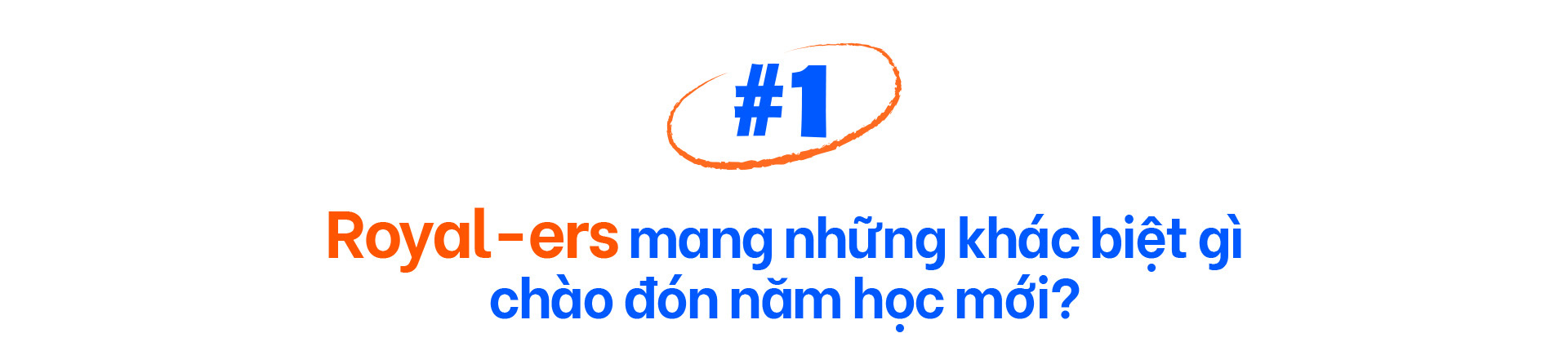 Từ ngôi trường hạnh phúc Royal School: Chào năm học mới, tinh thần mới - Ảnh 1.