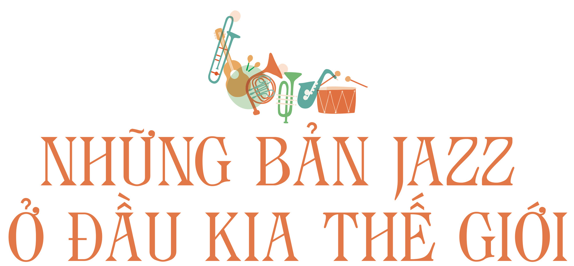 Đưa tôi bay lên Jazz - Ảnh 10.