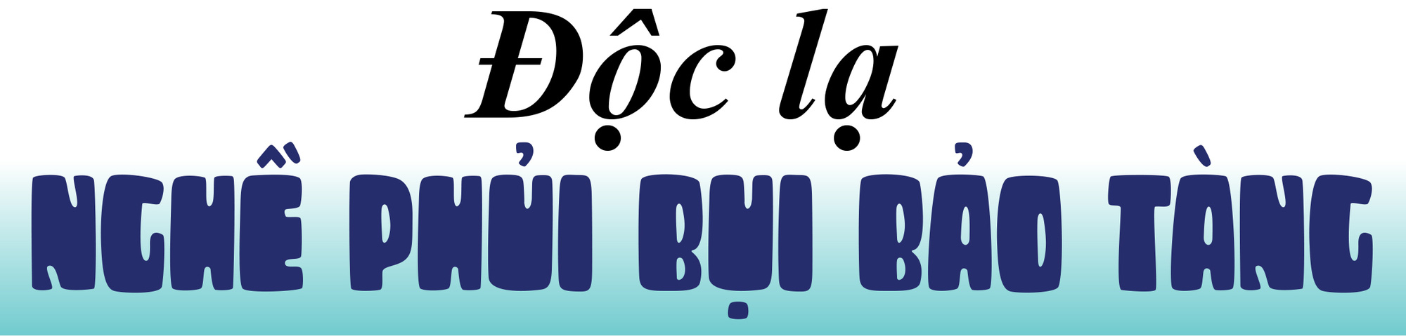 Có hạt bụi nào rơi trong... bảo tàng - Ảnh 3.