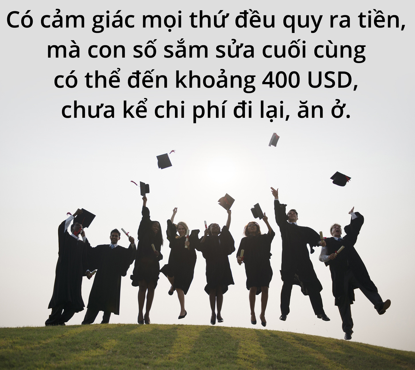 Lễ tốt nghiệp: Sự học tốn kém tới phút cuối cùng - Ảnh 7.