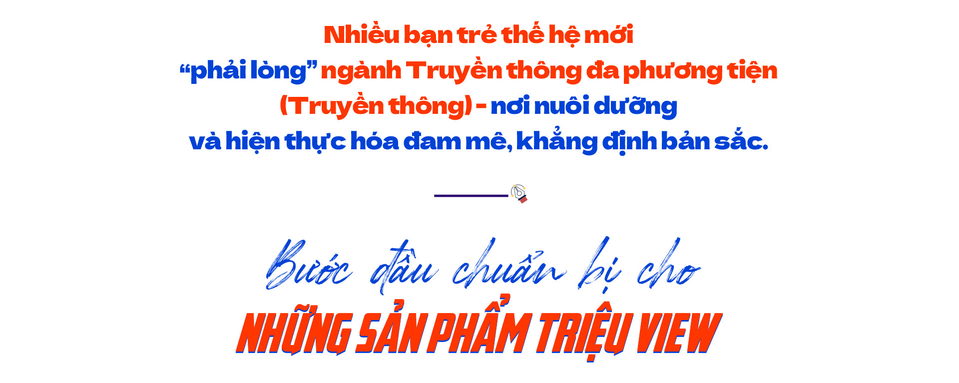 Giải mã lý do Gen Z yêu ngành Truyền thông đa phương tiện - Ảnh 1.