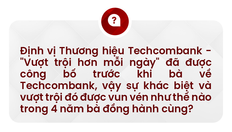 Bà Thái Minh Diễm Tú, giám đốc khối tiếp thị Techcombank: Chiến lược khác biệt tạo nên thương hiệu - Ảnh 10.