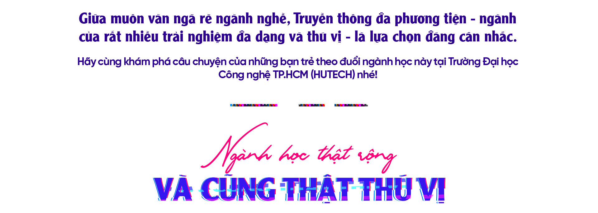 Ngành Truyền thông đa phương tiện tại HUTECH: Sáng tạo theo nhịp đập 4.0 - Ảnh 1. Ngành Truyền thông đa phương tiện tại HUTECH: Sáng tạo theo nhịp đập 4.0 - Ảnh 1.