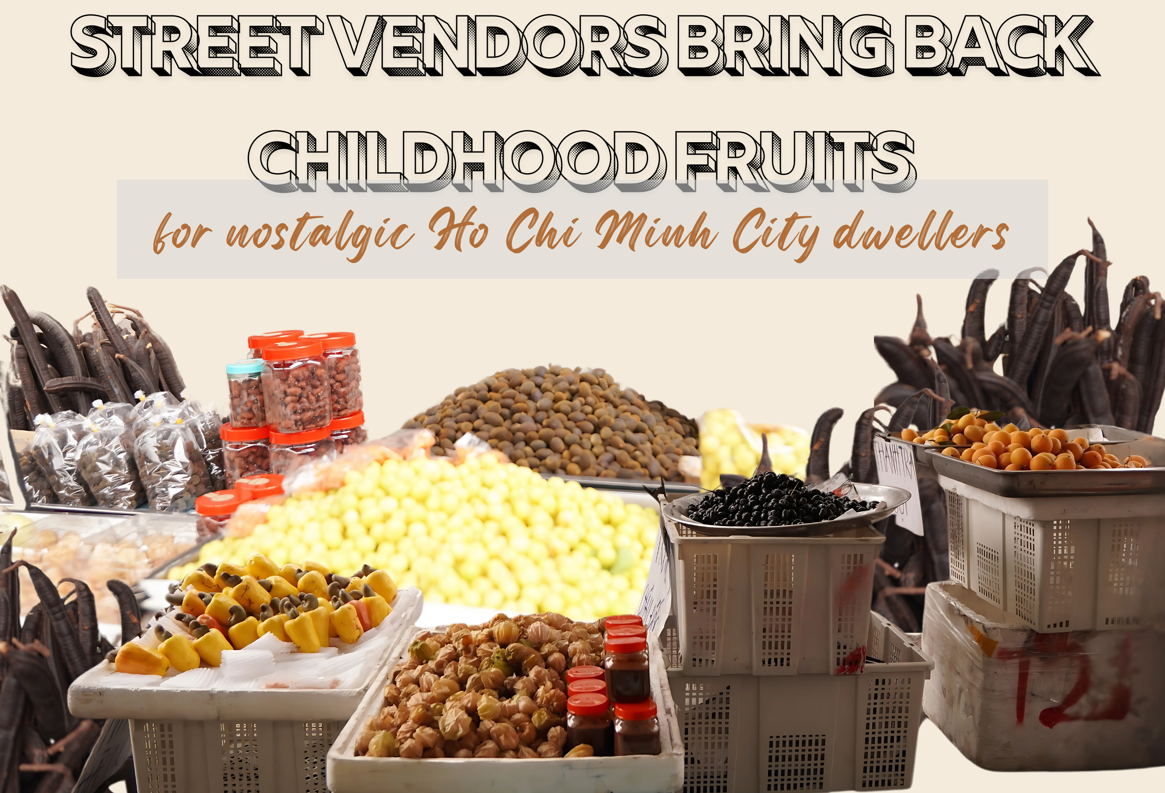 Street vendors bring back childhood fruits for nostalgic Ho Chi Minh City dwellers