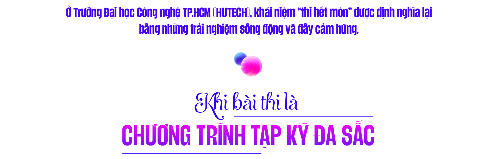 Sinh viên HUTECH: Kết thúc môn bằng sự kiện hoành tráng - Ảnh 1. Sinh viên HUTECH: Kết thúc môn bằng sự kiện hoành tráng - Ảnh 1.