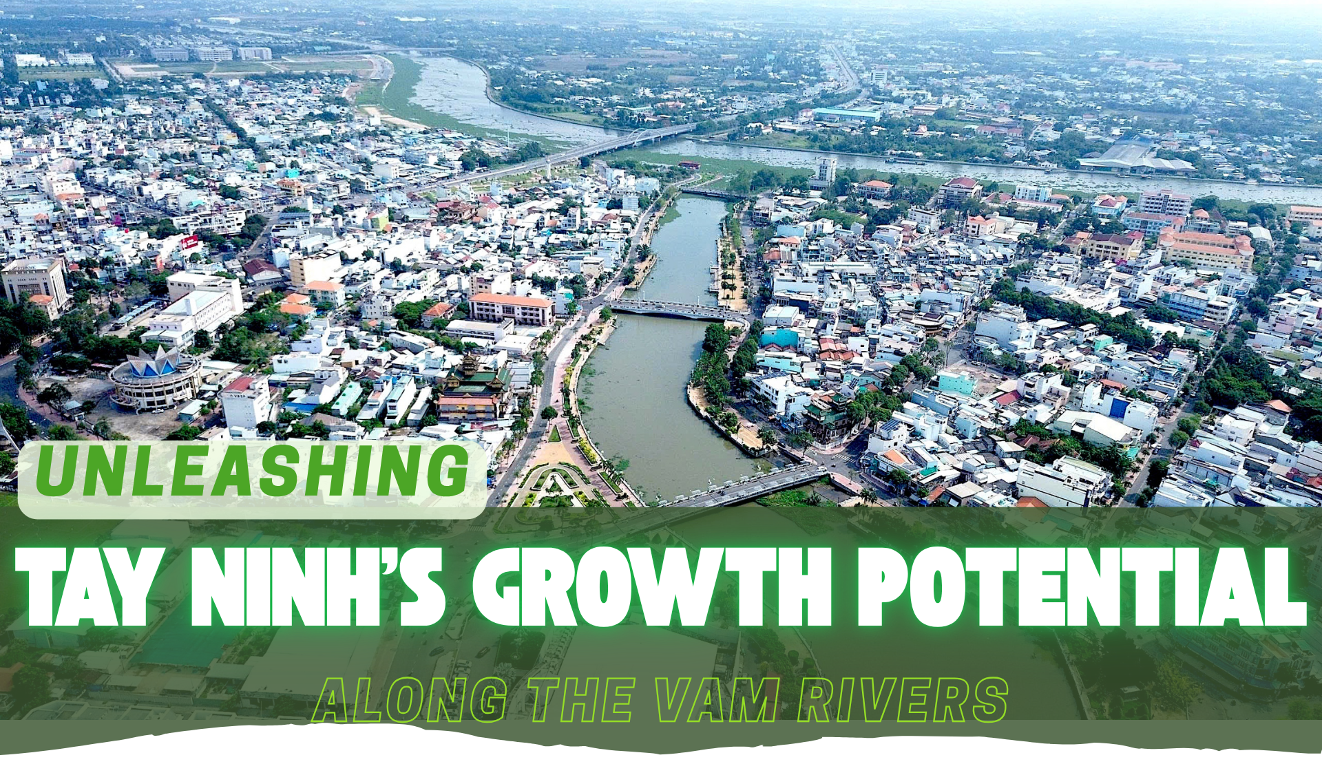 Unleashing Tay Ninh’s growth potential along the Vam rivers