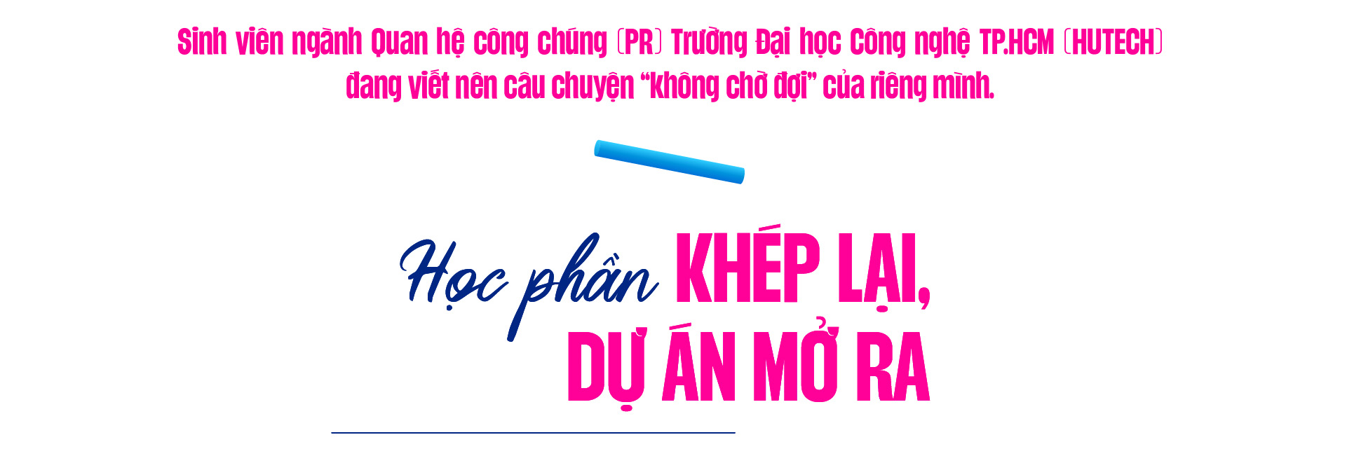 Hành trình làm nghề của sinh viên Quan hệ công chúng HUTECH - Ảnh 1.