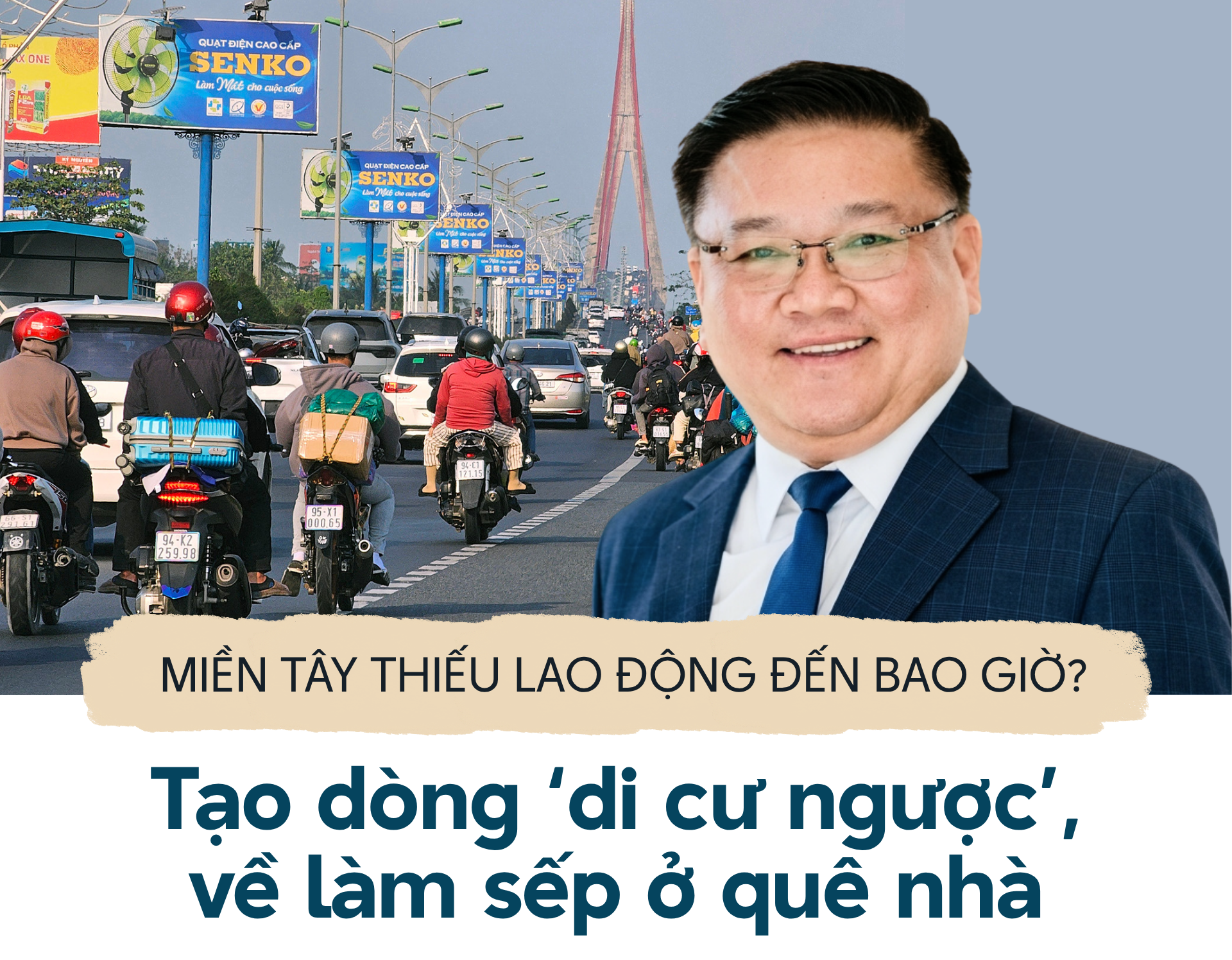 Miền Tây thiếu lao động - Kỳ 3: Tạo dòng 'di cư ngược', về làm sếp ở quê nhà